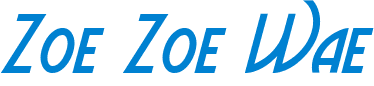 Zoe Zoe Wae
